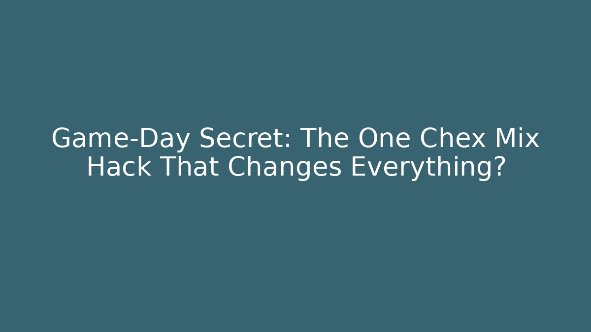 Game-Day Secret: The One Chex Mix Hack That Changes Everything? - Create More Assets