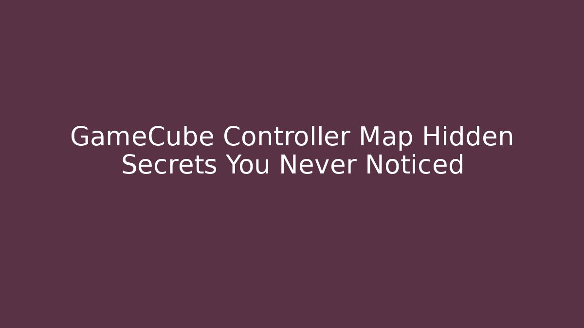 GameCube Controller Map Hidden Secrets You Never Noticed