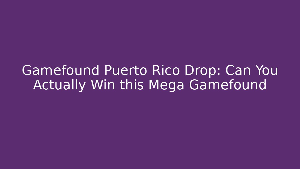 Gamefound Puerto Rico Drop: Can You Actually Win this Mega Gamefound