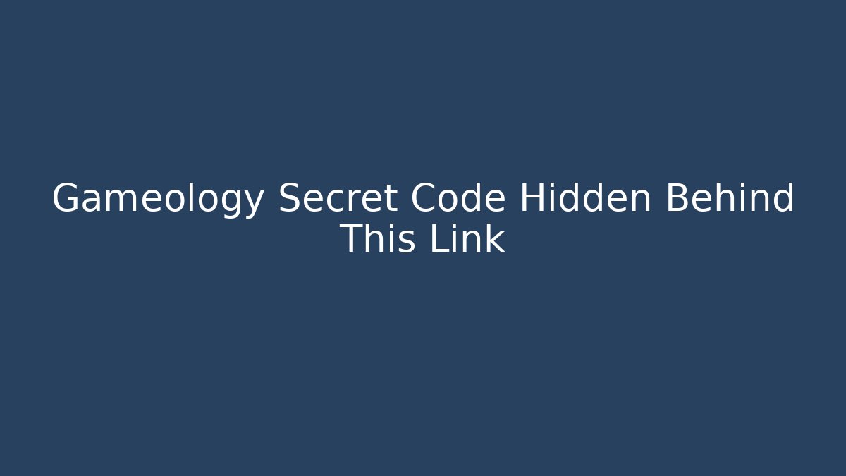 Gameology Secret Code Hidden Behind This Link