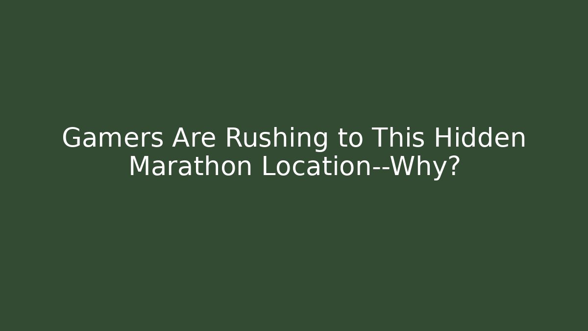 Gamers Are Rushing to This Hidden Marathon Location—Why?