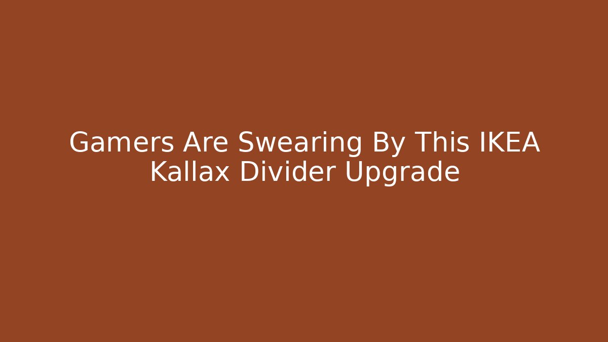 Gamers Are Swearing By This IKEA Kallax Divider Upgrade