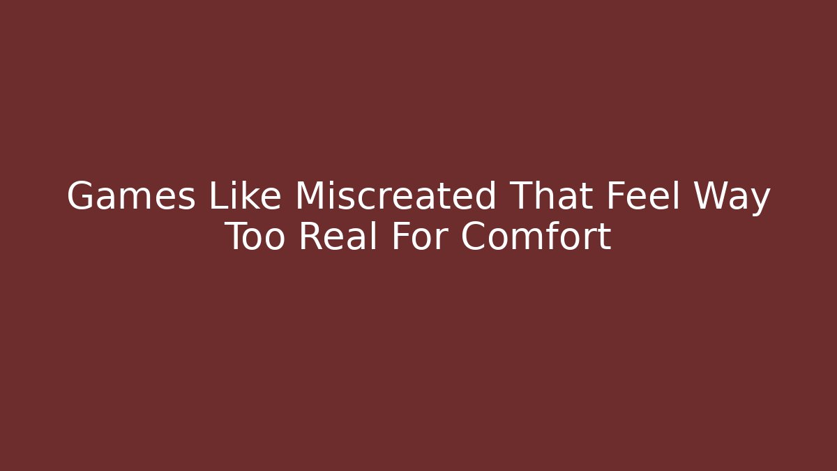 Games Like Miscreated That Feel Way Too Real For Comfort