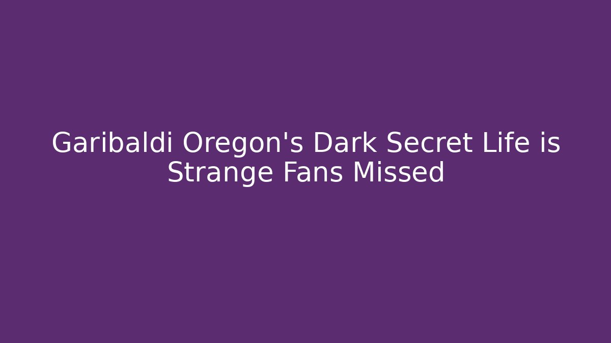 Garibaldi Oregon's Dark Secret Life is Strange Fans Missed