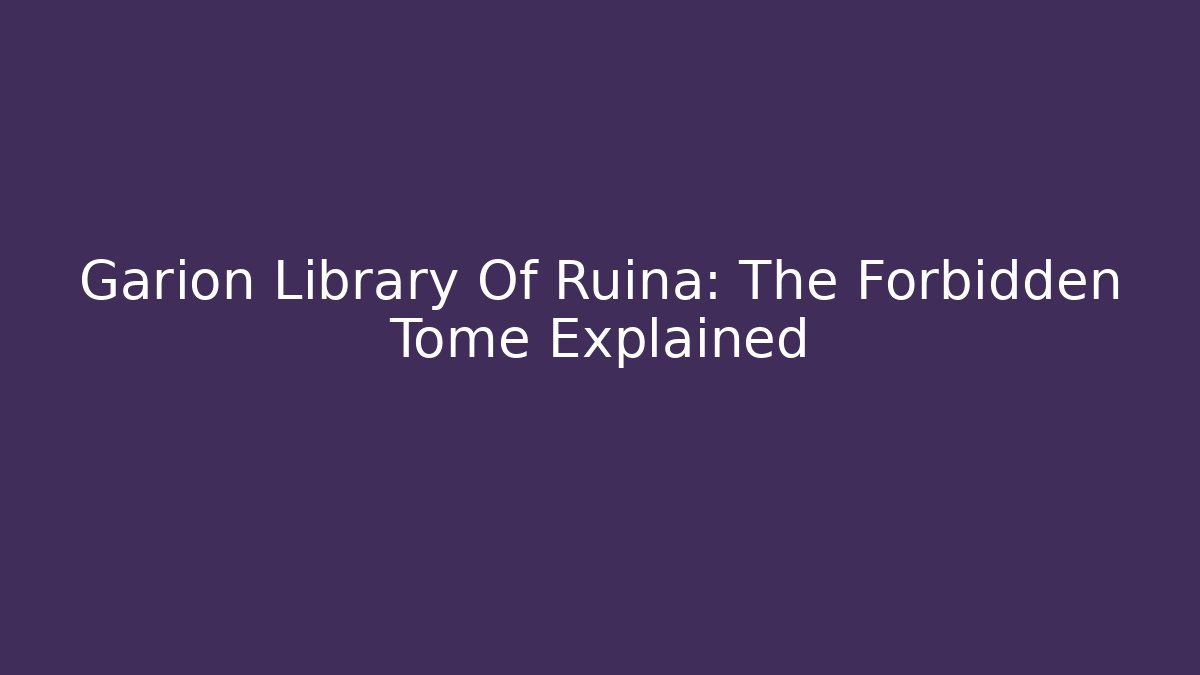 Garion Library Of Ruina: The Forbidden Tome Explained