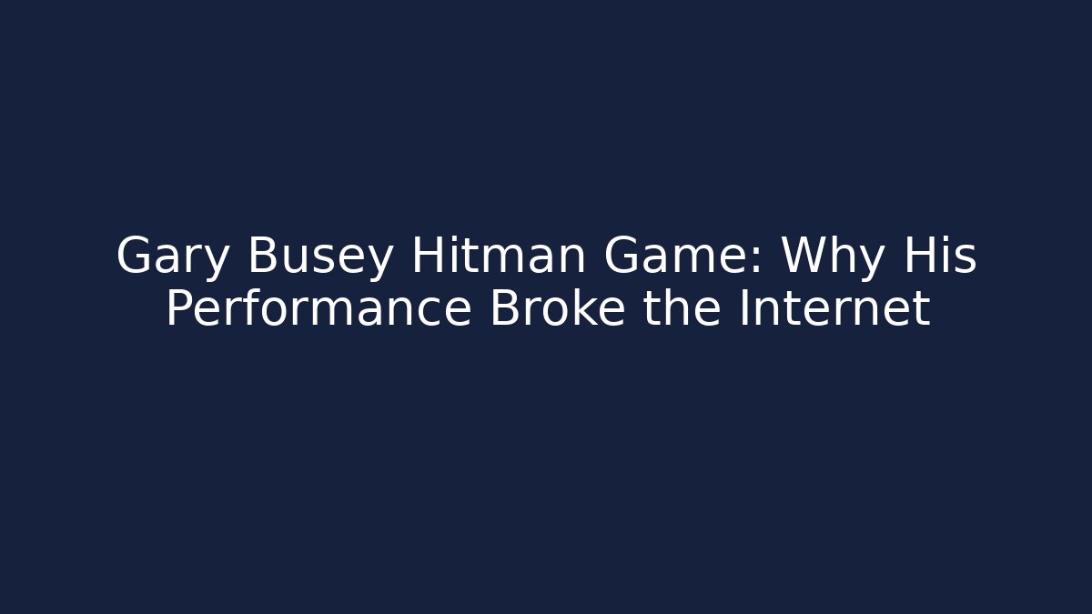 Gary Busey Hitman Game: Why His Performance Broke the Internet