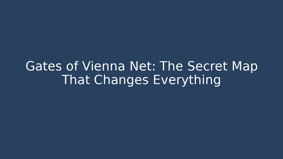 Gates of Vienna Net: The Secret Map That Changes Everything