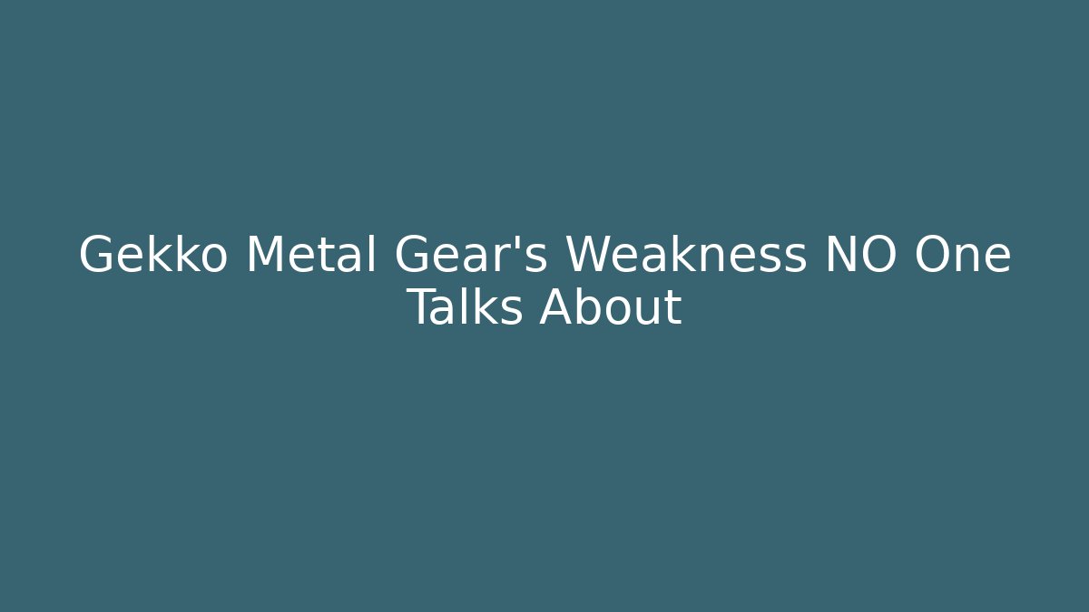 Gekko Metal Gear's Weakness NO One Talks About