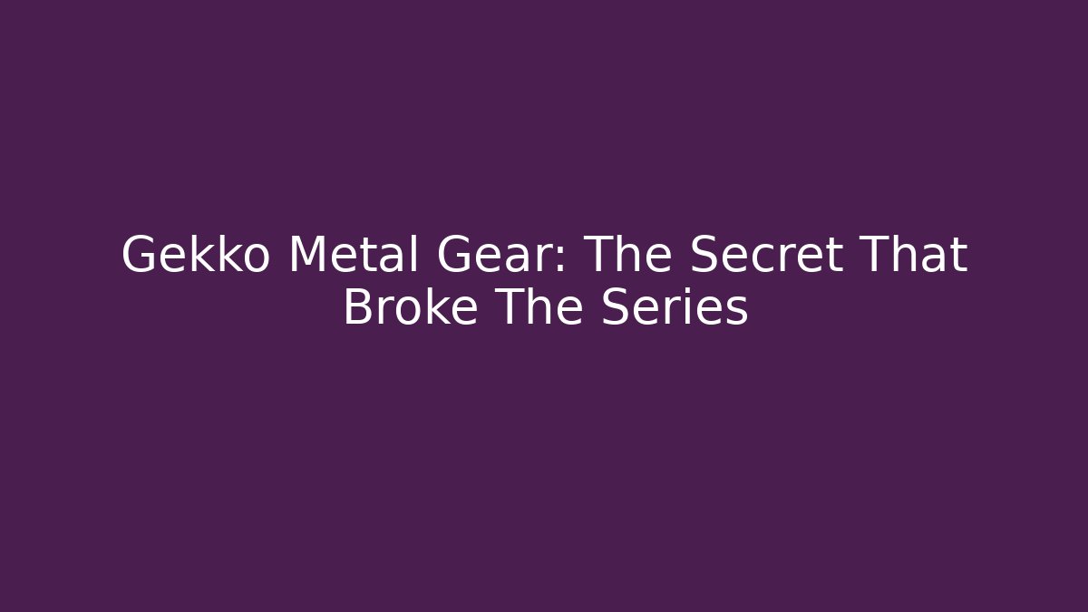 Gekko Metal Gear: The Secret That Broke The Series