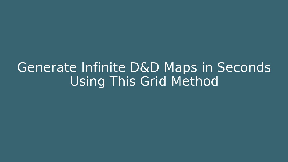 Generate Infinite D&D Maps in Seconds Using This Grid Method