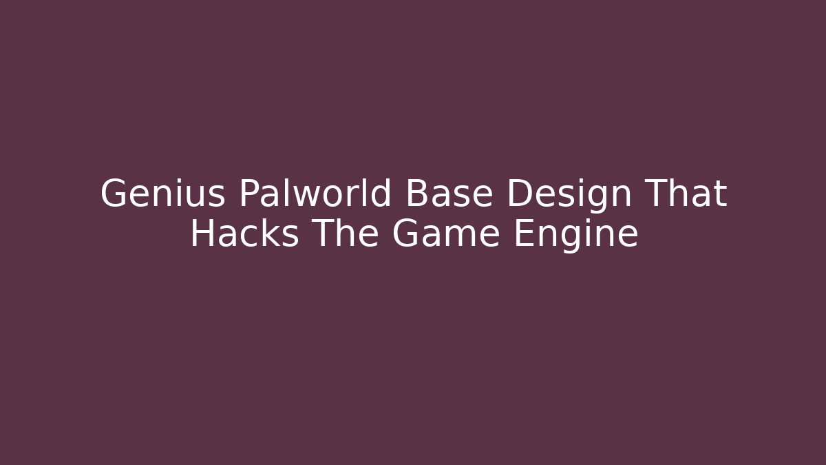 Genius Palworld Base Design That Hacks The Game Engine