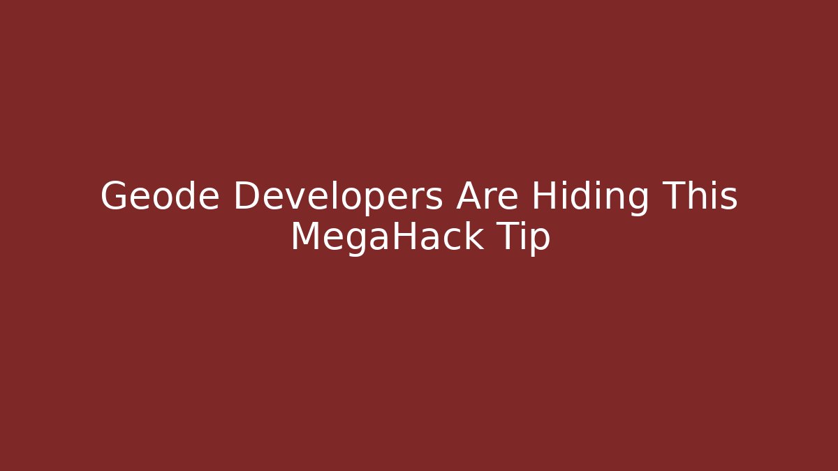 Geode Developers Are Hiding This MegaHack Tip