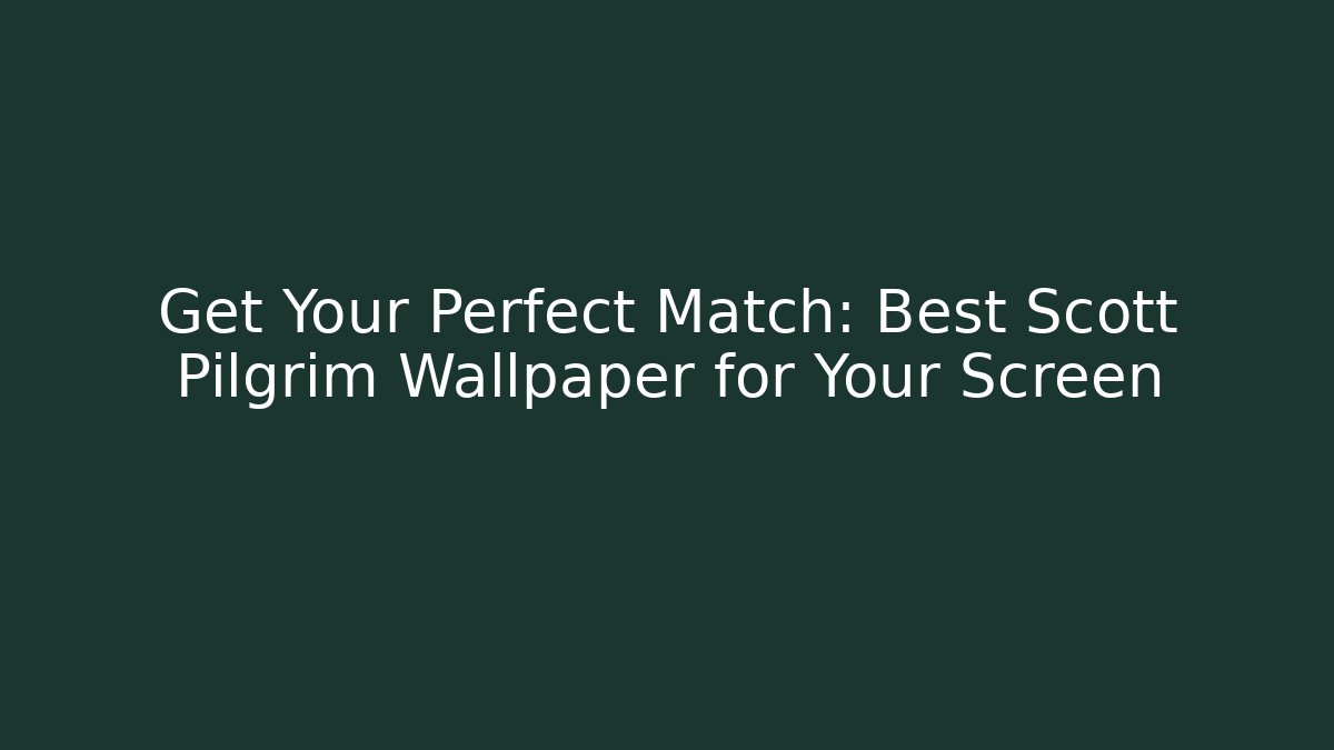 Get Your Perfect Match: Best Scott Pilgrim Wallpaper for Your Screen