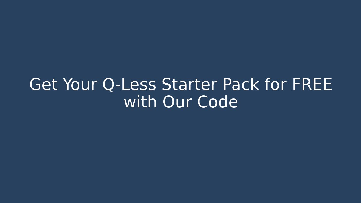 Get Your Q-Less Starter Pack for FREE with Our Code - Create More Assets