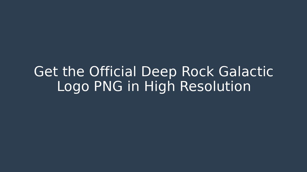 Get the Official Deep Rock Galactic Logo PNG in High Resolution