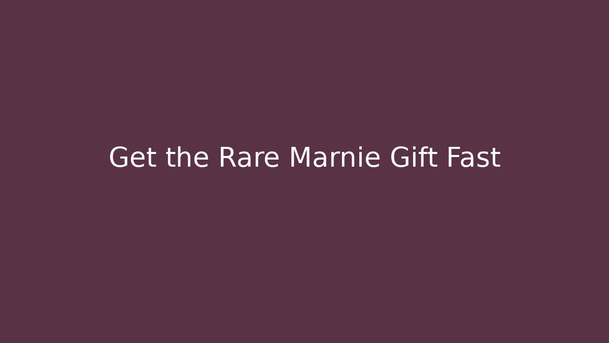Get the Rare Marnie Gift Fast - Create More Assets