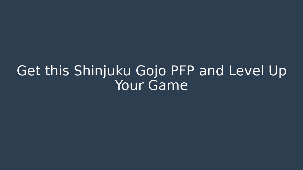 Get this Shinjuku Gojo PFP and Level Up Your Game