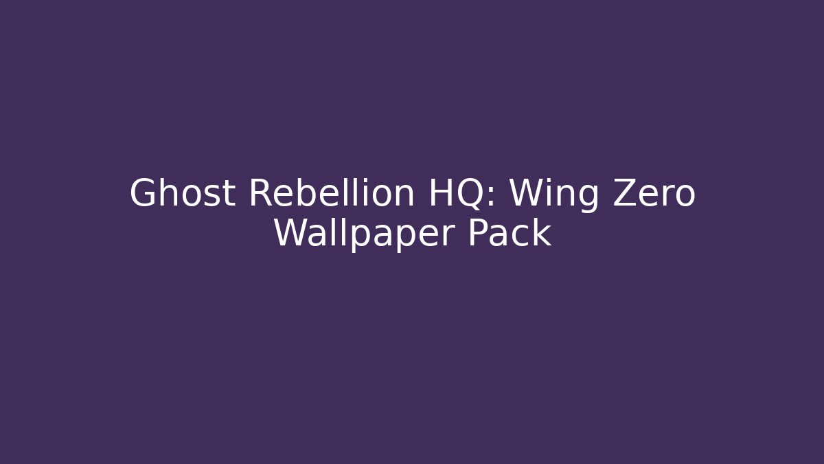 Ghost Rebellion HQ: Wing Zero Wallpaper Pack - Create More Assets