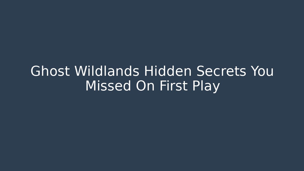 Ghost Wildlands Hidden Secrets You Missed On First Play