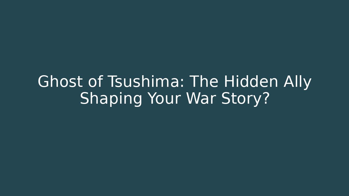 Ghost of Tsushima: The Hidden Ally Shaping Your War Story?