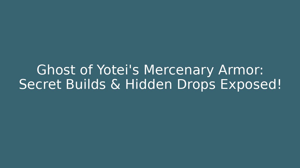 Ghost of Yotei’s Mercenary Armor: Secret Builds & Hidden Drops Exposed!