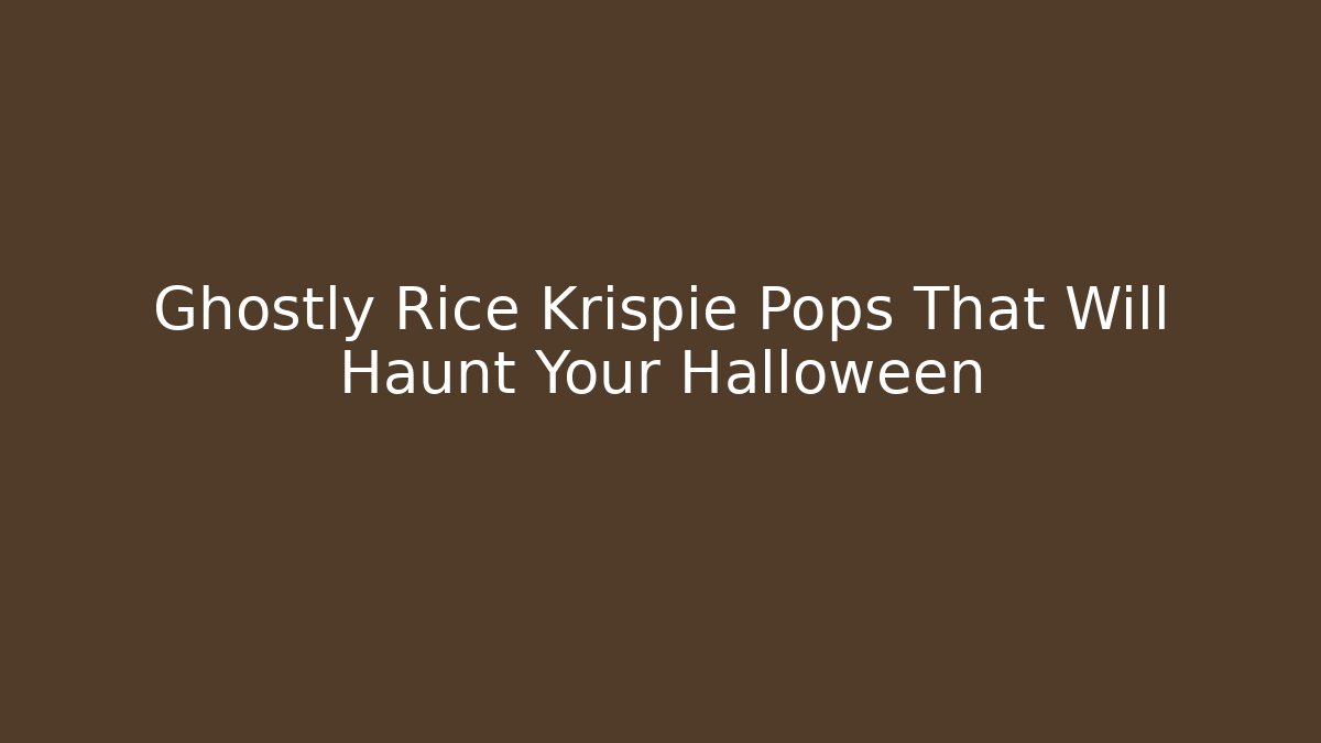 Ghostly Rice Krispie Pops That Will Haunt Your Halloween