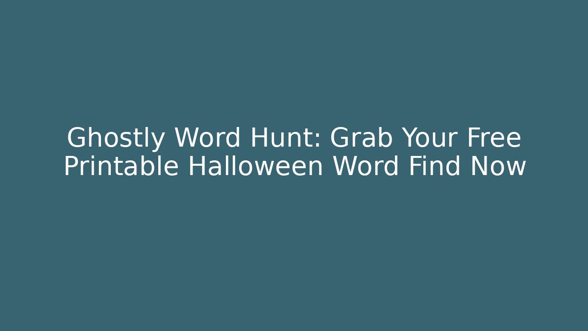Ghostly Word Hunt: Grab Your Free Printable Halloween Word Find Now