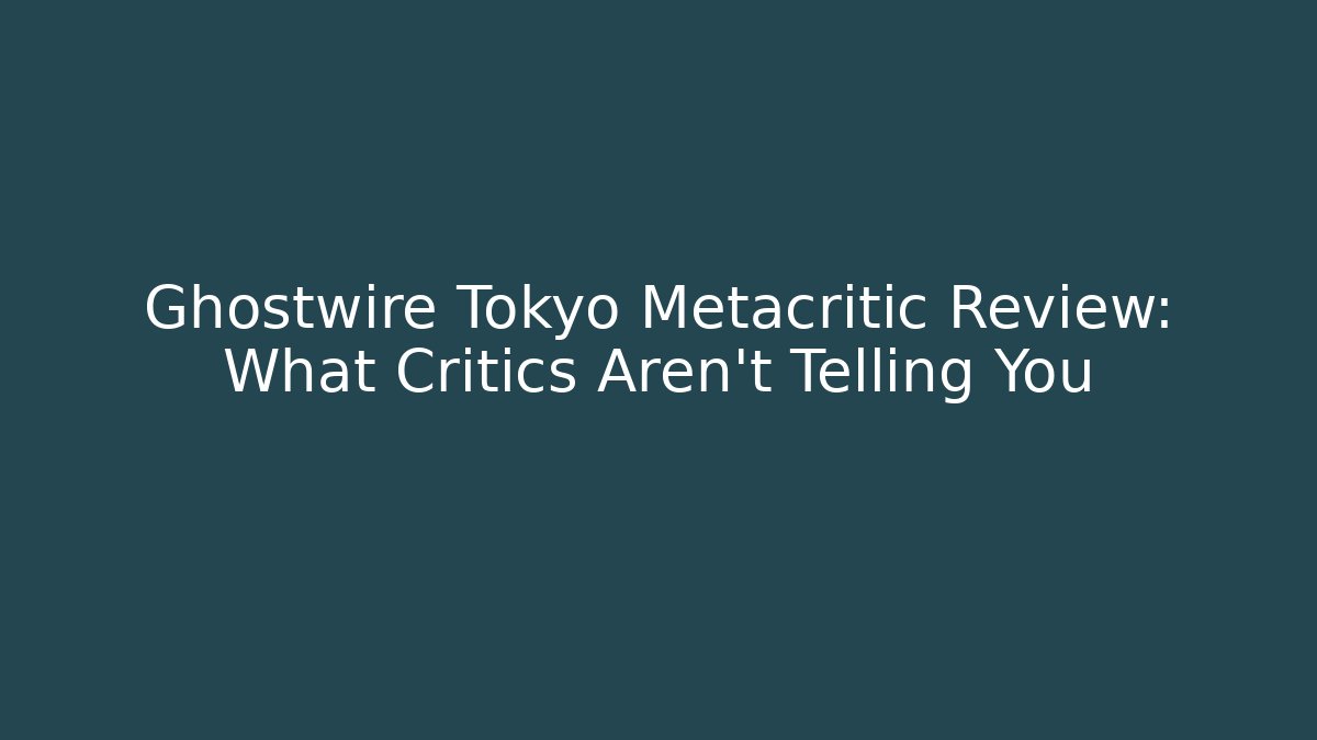 Ghostwire Tokyo Metacritic Review: What Critics Aren't Telling You