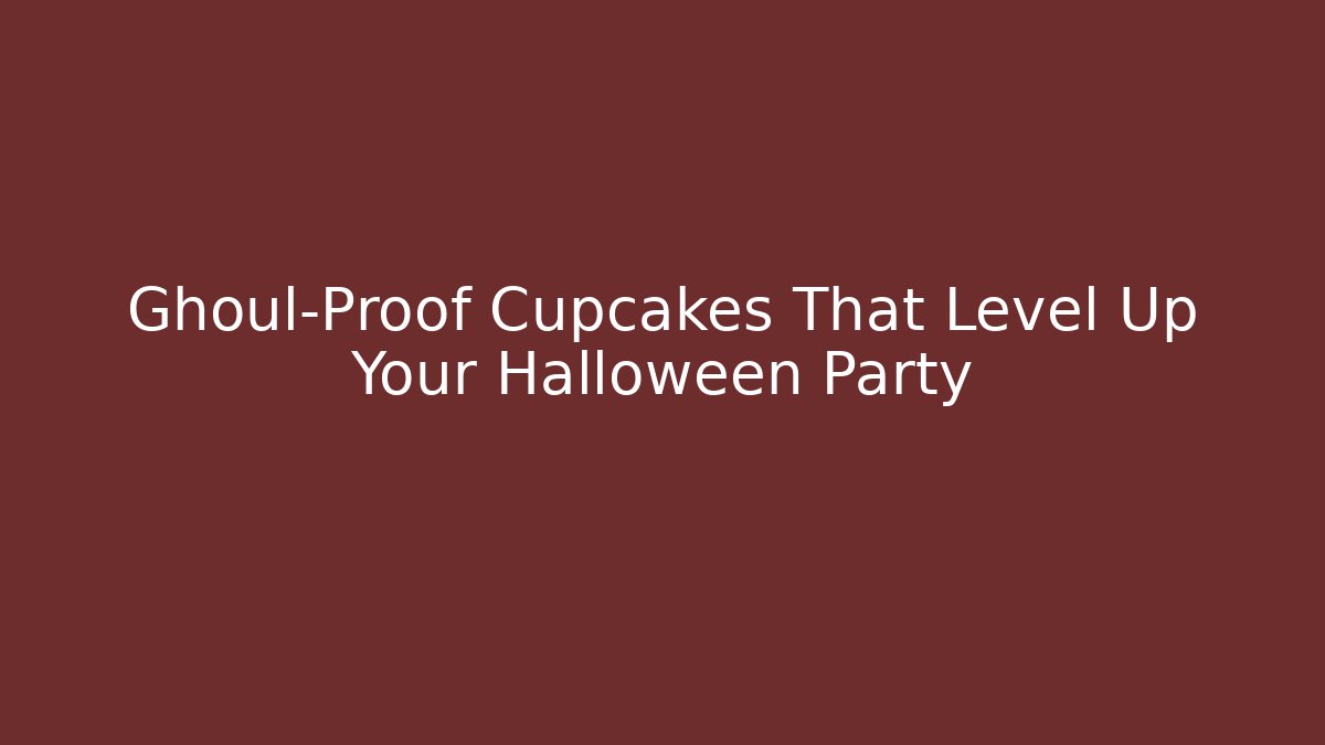 Ghoul-Proof Cupcakes That Level Up Your Halloween Party