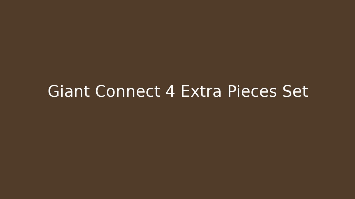 Giant Connect 4 Extra Pieces Set - Create More Assets