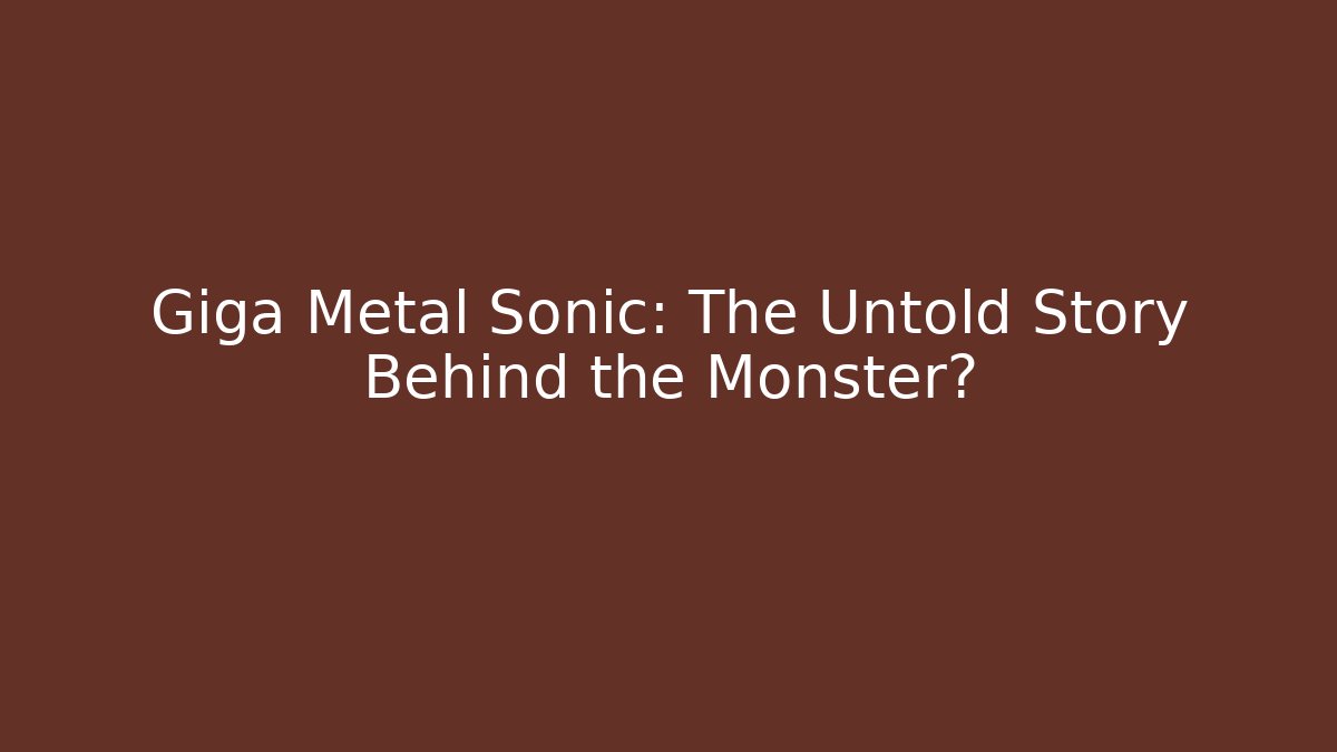 giga metal sonic