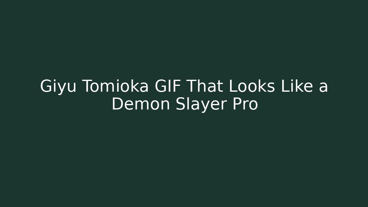 Giyu Tomioka GIF That Looks Like a Demon Slayer Pro