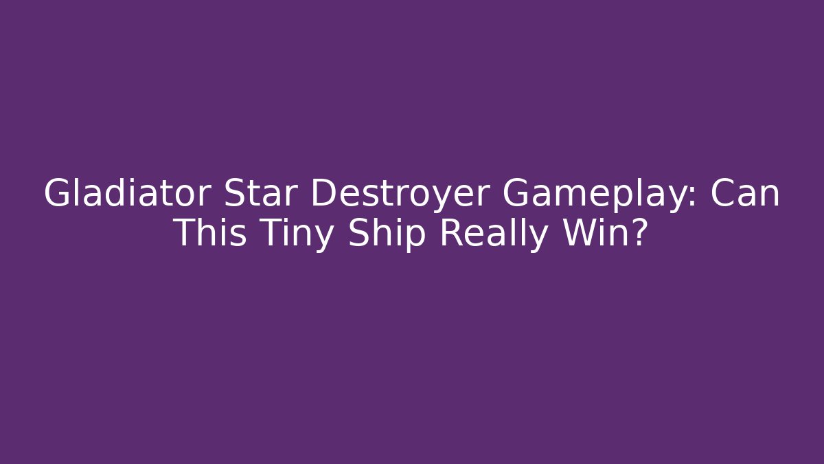 Gladiator Star Destroyer Gameplay: Can This Tiny Ship Really Win? - Create More Assets