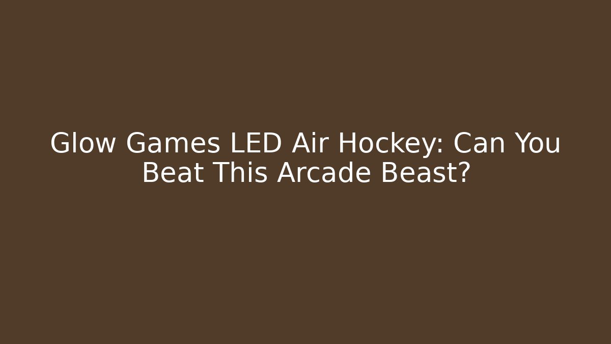 Glow Games LED Air Hockey: Can You Beat This Arcade Beast?