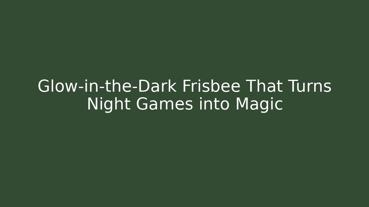 Glow-in-the-Dark Frisbee That Turns Night Games into Magic