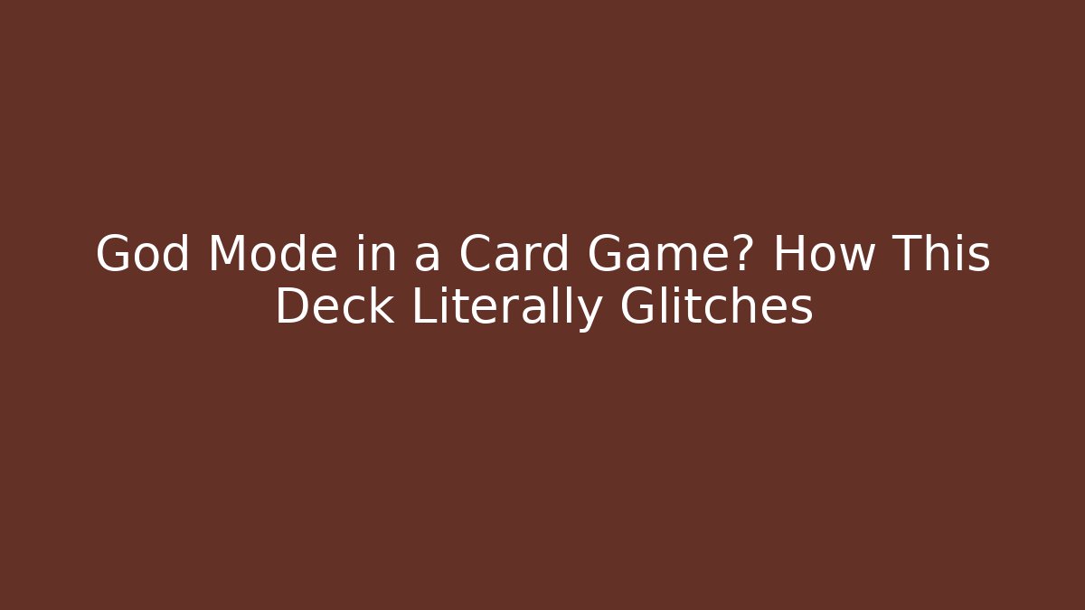 God Mode in a Card Game? How This Deck Literally Glitches - Create More Assets