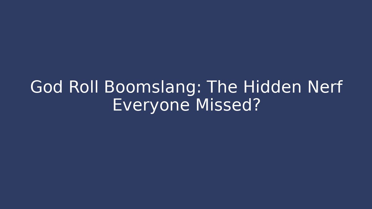 God Roll Boomslang: The Hidden Nerf Everyone Missed? - Create More Assets