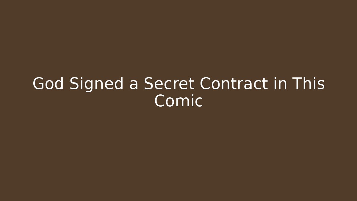 God Signed a Secret Contract in This Comic