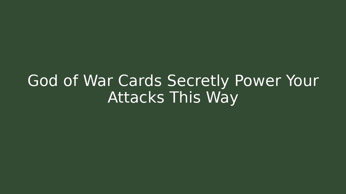 God of War Cards Secretly Power Your Attacks This Way