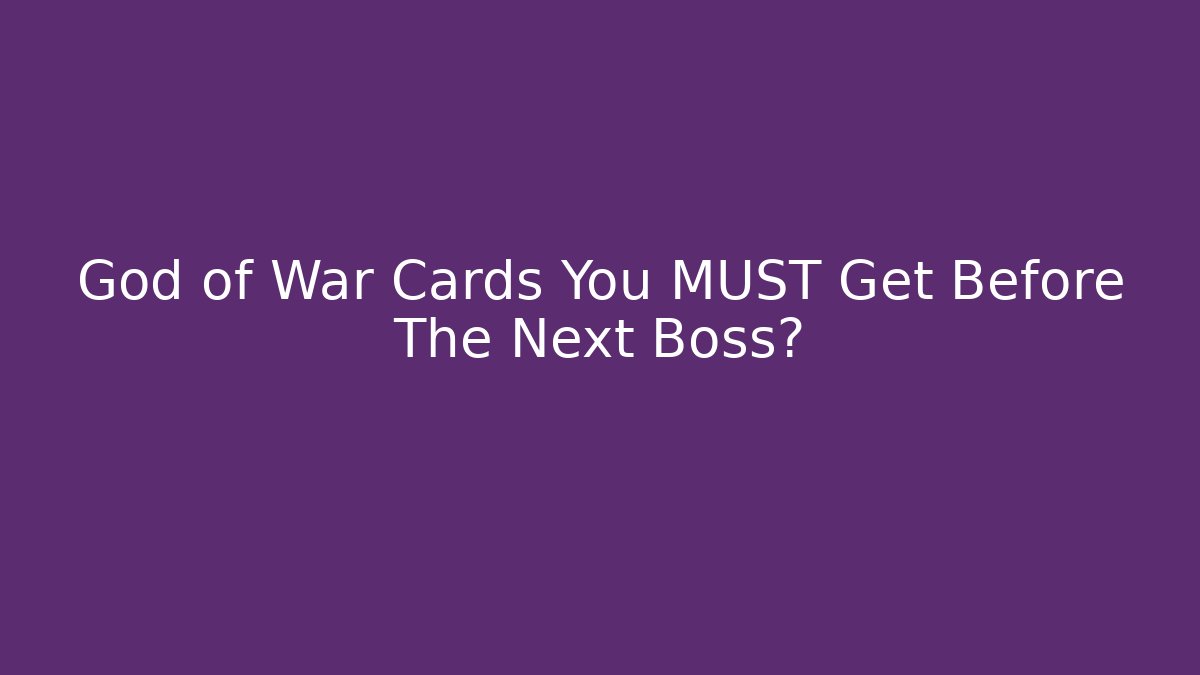 God of War Cards You MUST Get Before The Next Boss杀