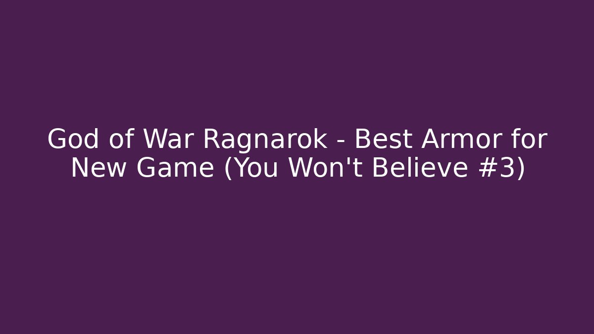God of War Ragnarok – Best Armor for New Game+ (You Won't Believe #3)