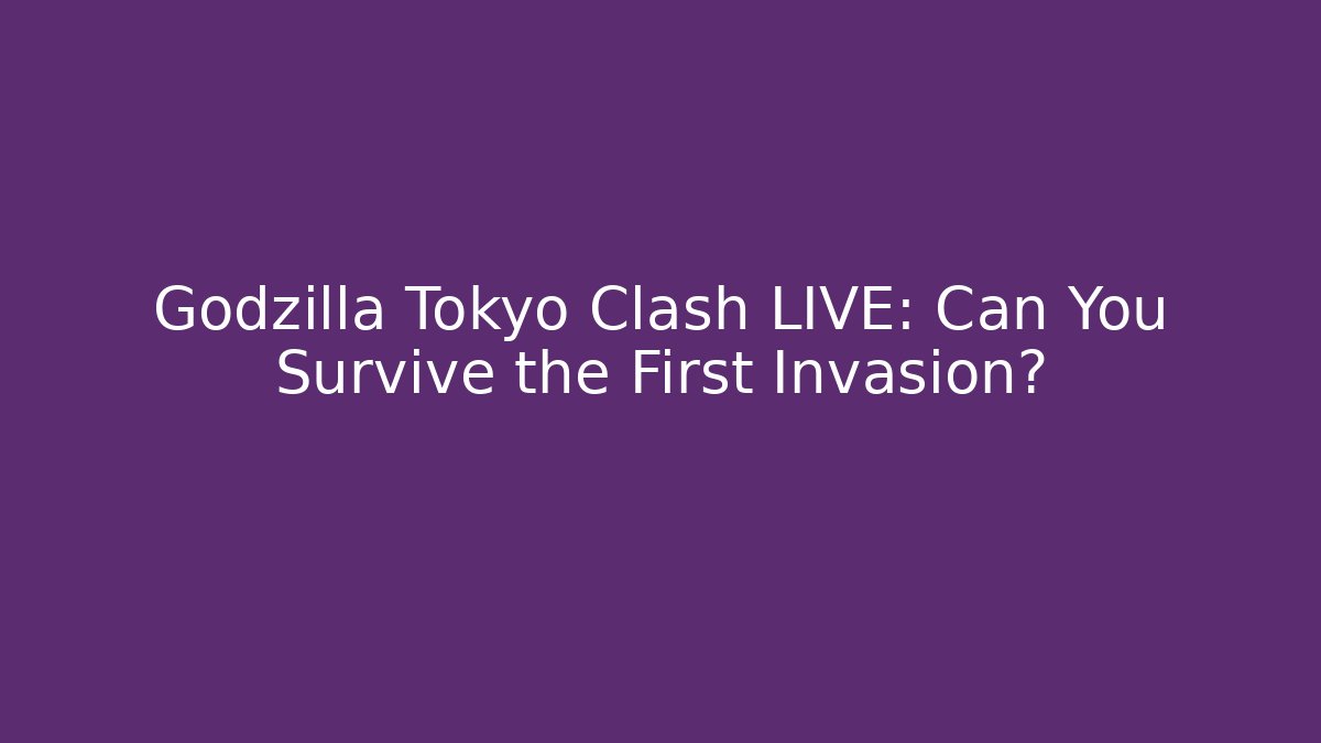 Godzilla Tokyo Clash LIVE: Can You Survive the First Invasion?
