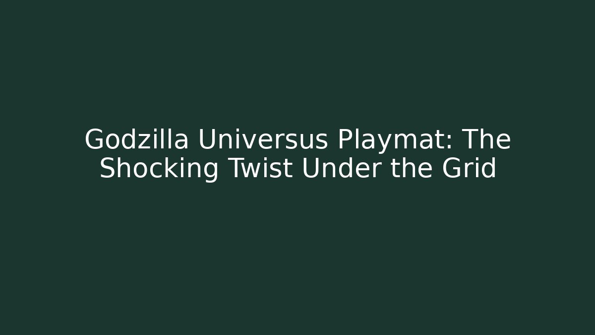 Godzilla Universus Playmat: The Shocking Twist Under the Grid