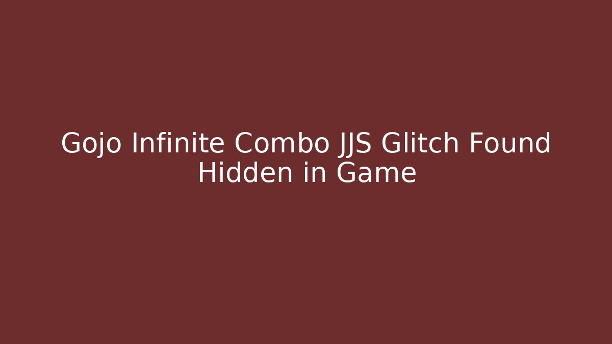 Gojo Infinite Combo JJS Glitch Found Hidden in Game