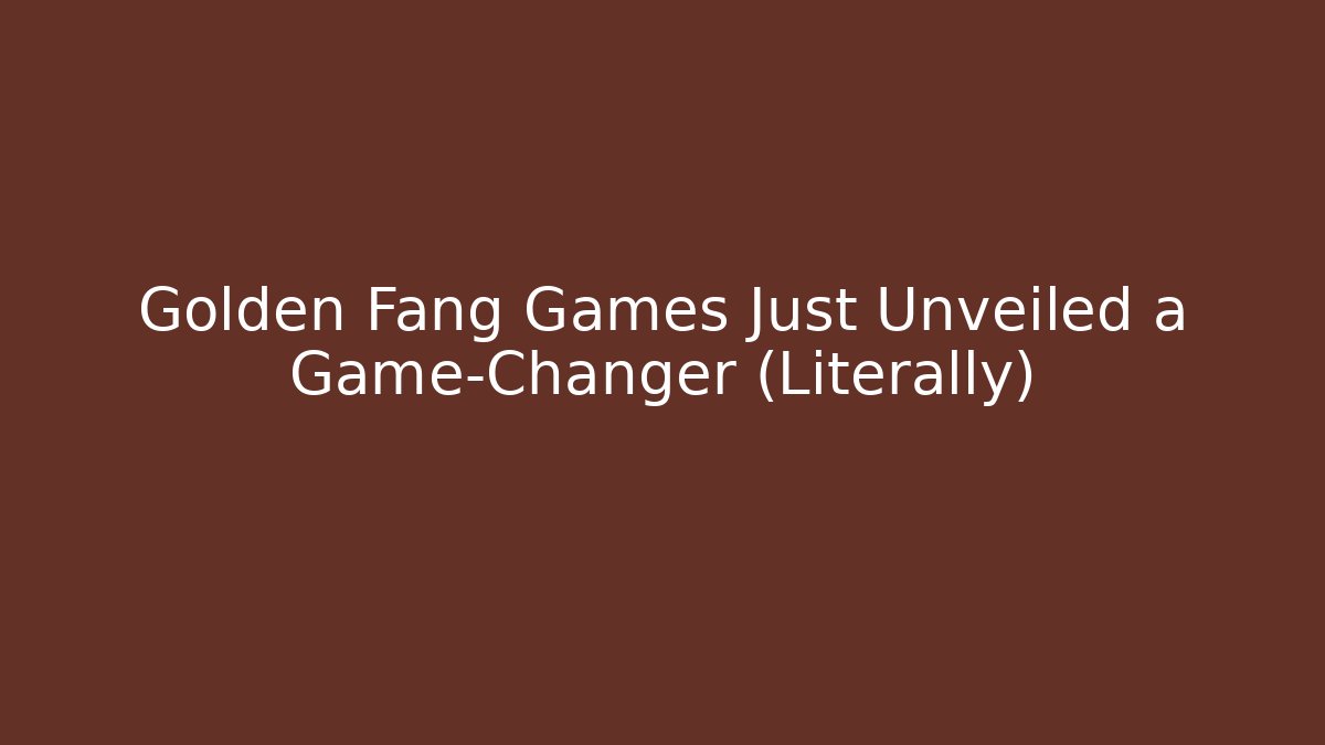 Golden Fang Games Just Unveiled a Game-Changer (Literally)