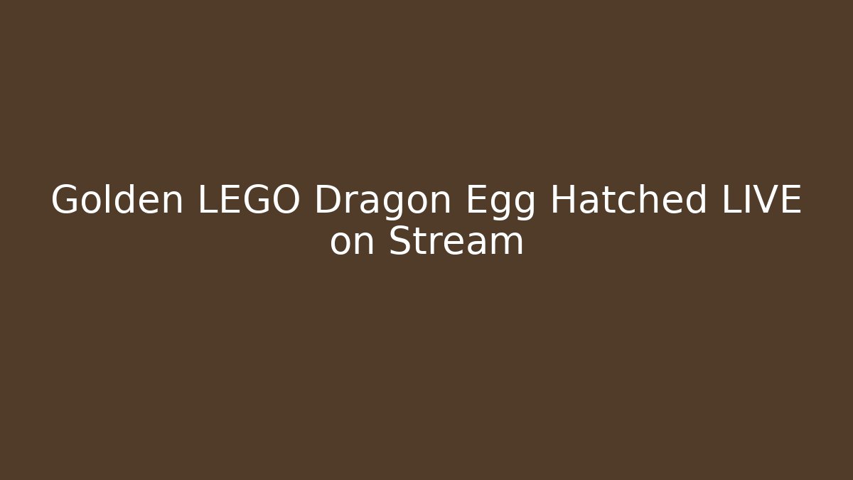 Golden LEGO Dragon Egg Hatched LIVE on Stream