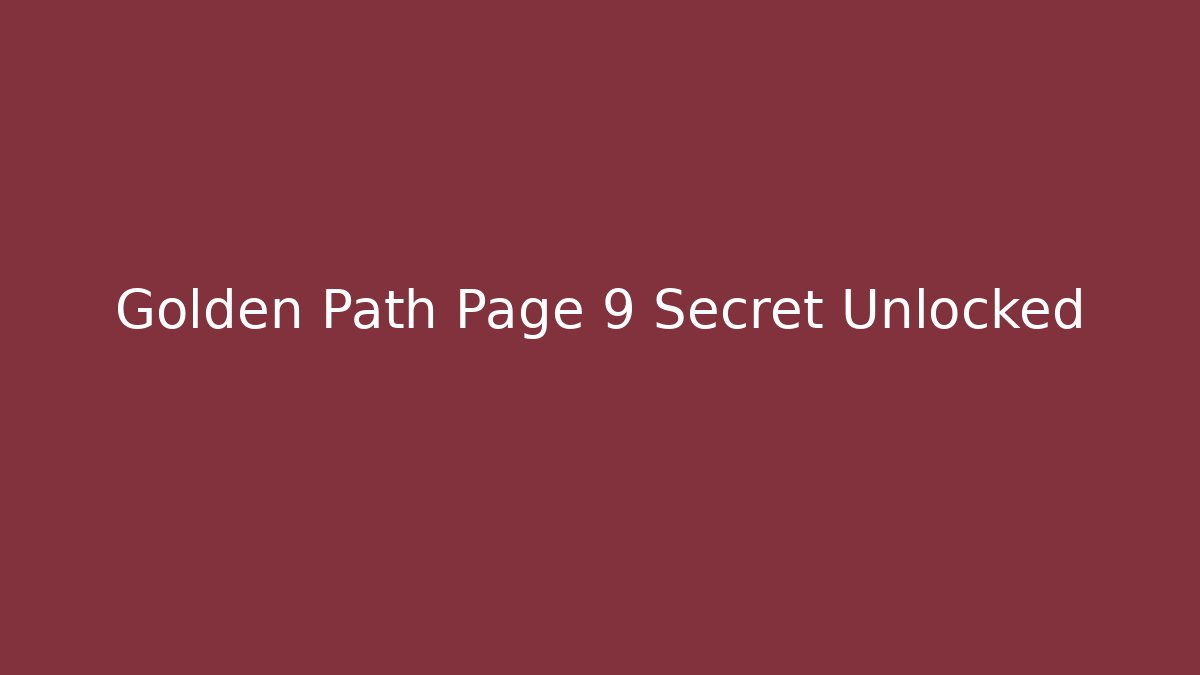 Golden Path Page 9 Secret Unlocked