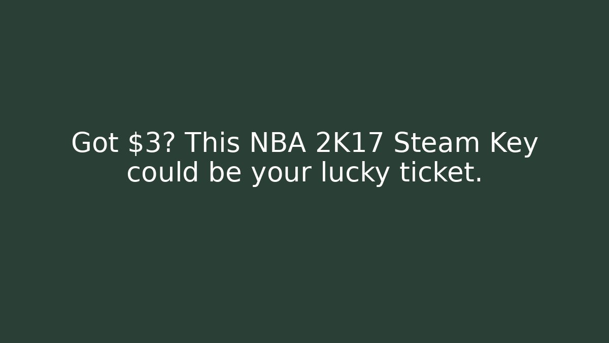 Got $3? This NBA 2K17 Steam Key could be your lucky ticket.