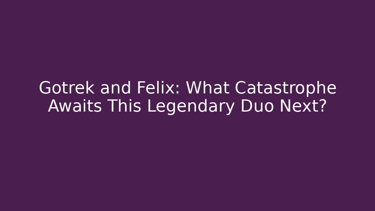 Gotrek and Felix: What Catastrophe Awaits This Legendary Duo Next?