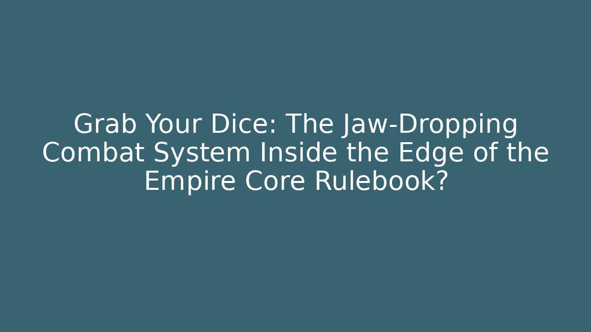 Grab Your Dice: The Jaw-Dropping Combat System Inside the Edge of the Empire Core Rulebook?